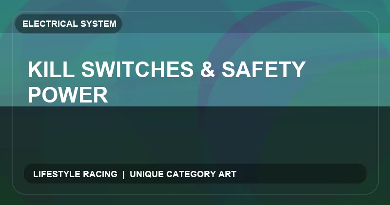 Kill Switches & Safety Power